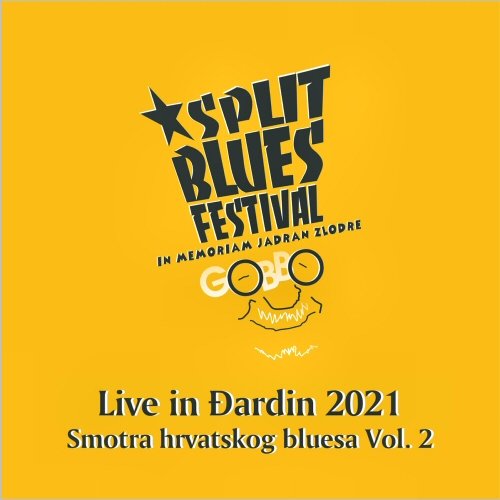 VA - Split Blues Festival: In Memoriam Jadran Zlodbe Gobbo (Live In Dardin 2021: Smotra Hrvatskog Bluesa Vol. 2) (2022)