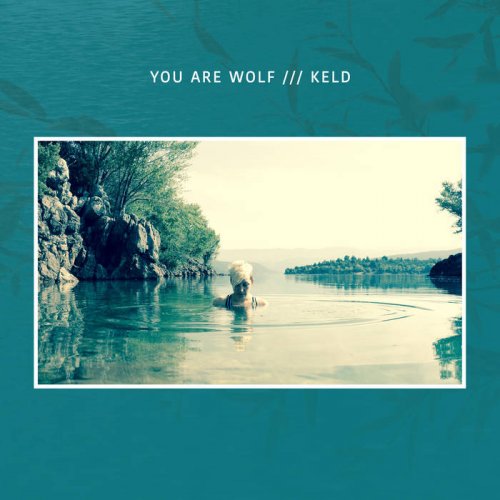 You Are Wolf - KELD (2018)