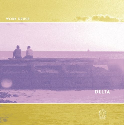 Work Drugs - Delta (2012)