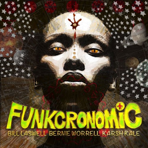 Bill Laswell, Bernie Worrell, Karsh Kale - Funkcronomic (2016)