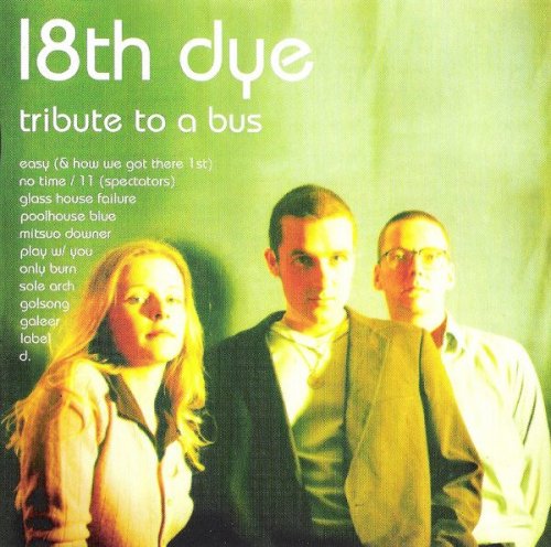 18th Dye - Tribute to a Bus (1995)