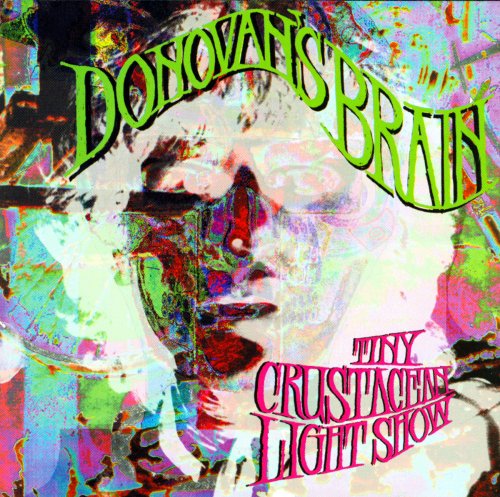 Donovan's Brain - Tiny Crustacean Light Show (2000)