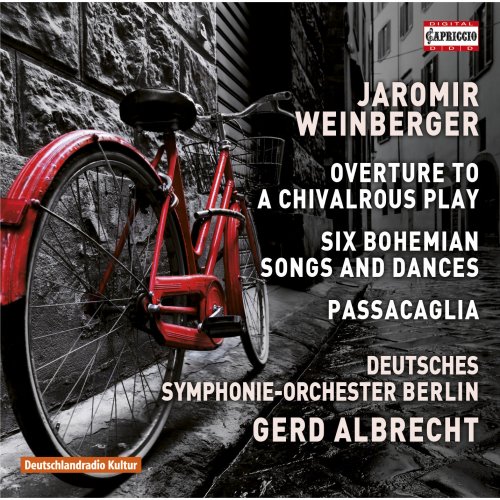 Berlin Deutsches Symphony Orchestra, Gerd Albrecht - Weinberger: Overture to a Chivalrous Play, 6 Bohemian Songs & Dances & Passacaglia (2016)