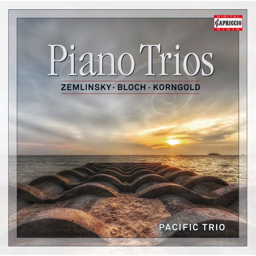 Pacific Trio - Zemlinsky, Bloch & Korngold: Piano Trios (2015)