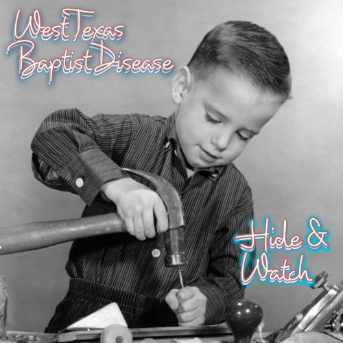 West Texas Baptist Disease - Hide and Watch (2022)