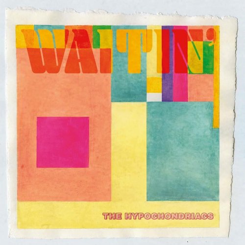 The Hypochondriacs - Waitin' (2022)