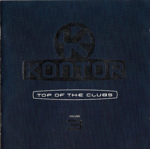 VA - Kontor - Top Of The Clubs Volume 3 (1999)