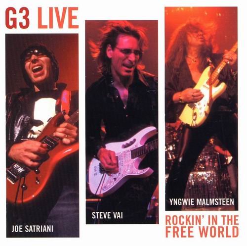 Joe Satriani, Steve Vai, Yngwie Malmsteen - G3 Live: Rockin' In The Free World (2004)