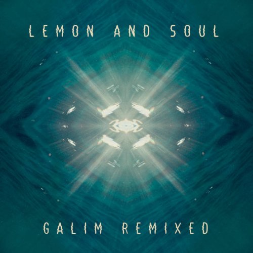 Lemon And Soul - Galim Remixed (2021)