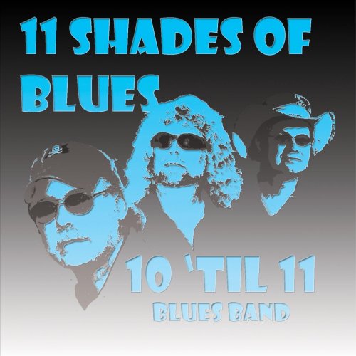 10 'til 11 - Shades of Blues (2013)