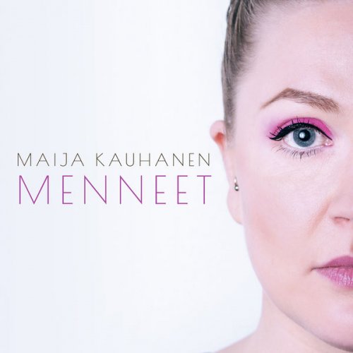 Maija Kauhanen - Menneet (2022) Hi-Res