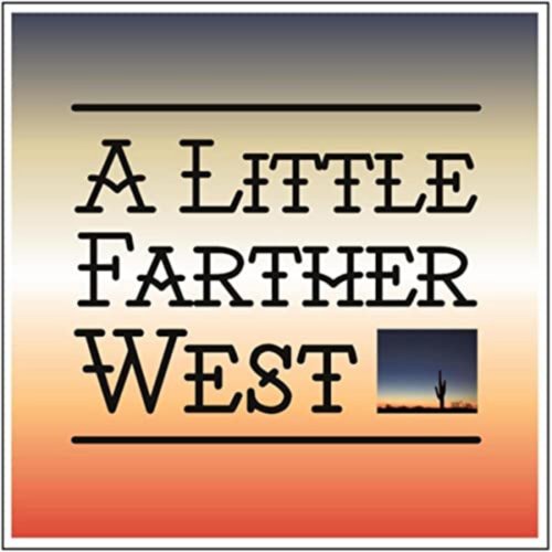 A Little Farther West - A Little Farther West (2022)