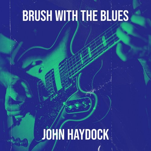 John Haydock - Brush with the Blues (2022)