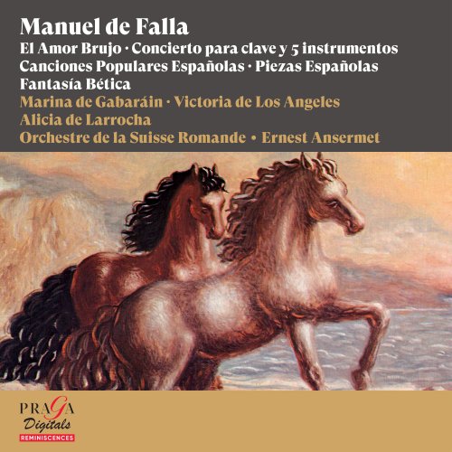 Marina de Gabaráin, Alicia de Larrocha, Ernest Ansermet - Manuel de Falla: El Amor Brujo, Concierto para clave y 5 instrumentos, Canciones Populares Españolas, Piezas Españolas, Fantasía Bética (2013) [Hi-Res]