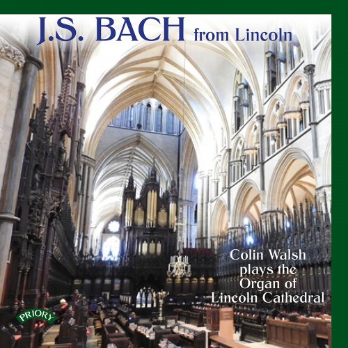 Colin Walsh - J.S. Bach: Colin Walsh Plays the Organ of Lincoln Cathedral (2022) [Hi-Res]