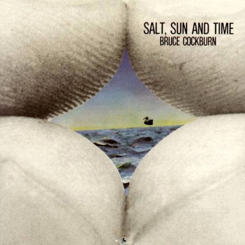 Bruce Cockburn - Salt, Sun & Time (1974)