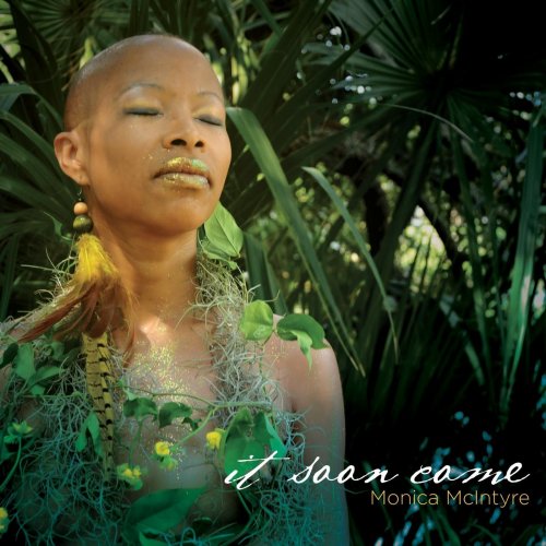 Monica McIntyre - It Soon Come (2013)