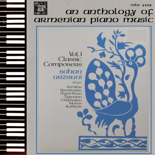 Sahan Arzruni - An Anthology of Armenian Piano Music, Vol. 1 - Classic Composers (2022)