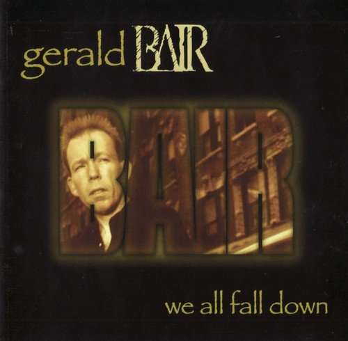 Gerald Bair - We All Fall Down (1998) CD-Rip