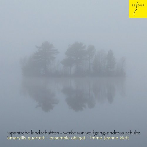 Amaryllis Quartett, Ensemble Obligat Hamburg - Japanische Landschaften - Werke von Wolfgang-Andreas Schultz (2013) [Hi-Res]