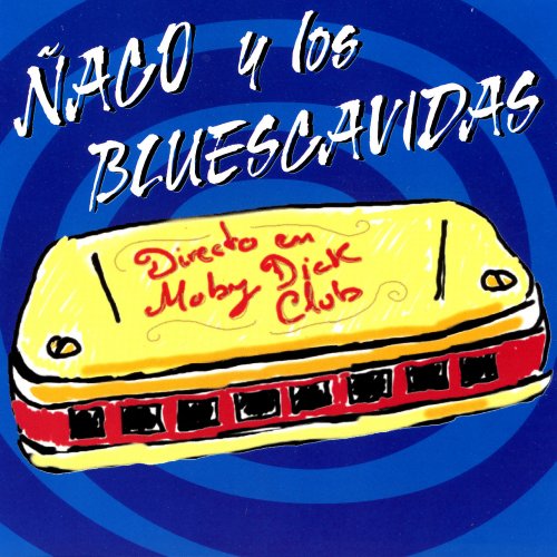 Ñaco Goñi & Los Bluescavidas - Directo en Moby Dick club (2006)
