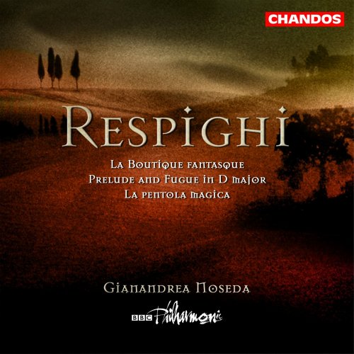 Gianandrea Noseda, BBC Philharmonic Orchestra - Respighi: La Boutique fantasque, La pentola magica & Prelude and Fugue in D Major (2003) [Hi-Res]