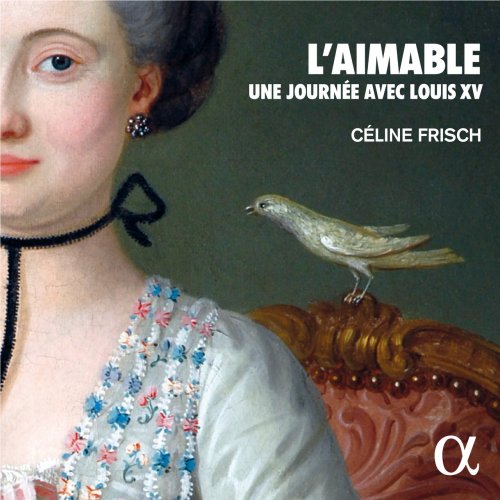 Céline Frisch - L'aimable. Une journée avec Louis XV (2022) [Hi-Res]