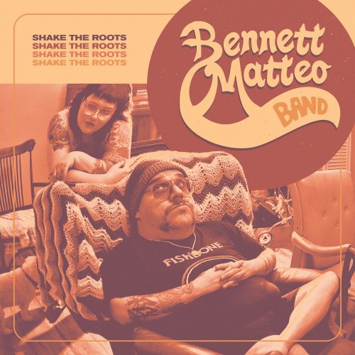 Bennett Matteo Band - Shake the Roots (2022)