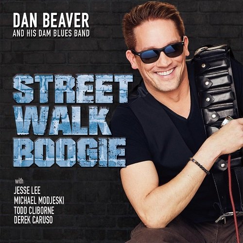 Dan Beaver And His Dam Blues Band - Street Walk Boogie (2022)