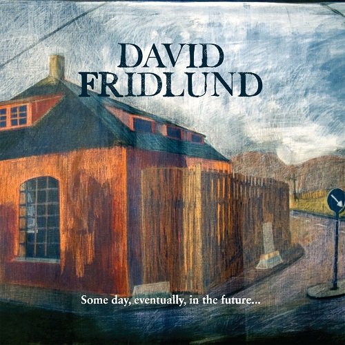 David Fridlund - Some Day, Eventually, in the Future (2010)