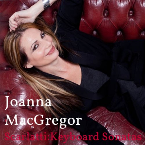Joanna MacGregor - Scarlatti: Keyboard Sonatas (2003)