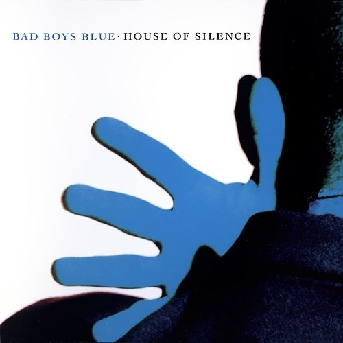 Bad Boys Blue - House Of Silence (1991)