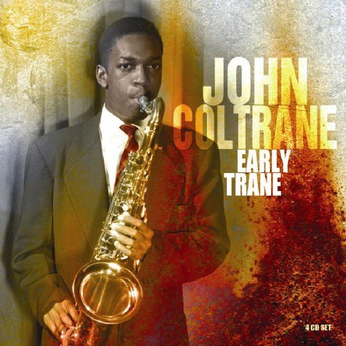 John Coltrane - Early Trane (2008) [4CD Box Set]