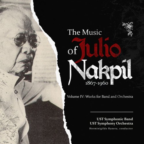 University of Santo Tomas Symphonic Band - The Music of Julio Nakpil (1867-1960)- Volume IV: Works for Band and Orchestra (2022)