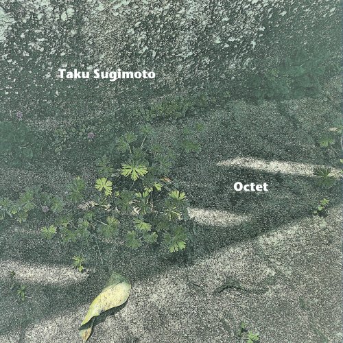 Rebecca Lane, Michiko Ogawa, Sam Dunscombe, Johnny Chang - Taku Sugimoto: Octet (2021)