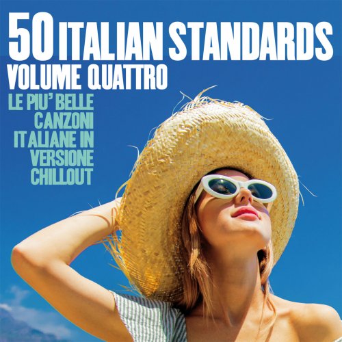 VA - 50 Italian Standards Volume Quattro (Le più belle canzoni italiane in versione chillout) (2022)