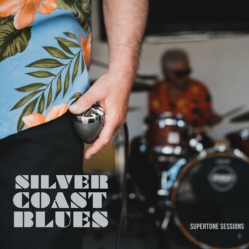 Silver Coast Blues - Supertone Sessions (2022)