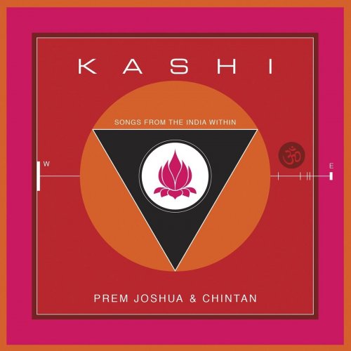 Prem Joshua & Chintan - Kashi Songs from the India Within (2014)