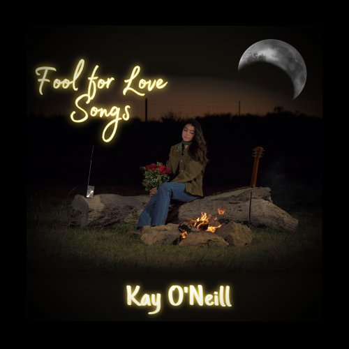 Kay O'Neill - Fool for Love Songs (2022) Hi-Res