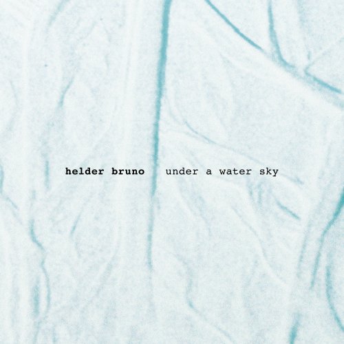 Helder Bruno - Under A Water Sky (2022) Hi-Res