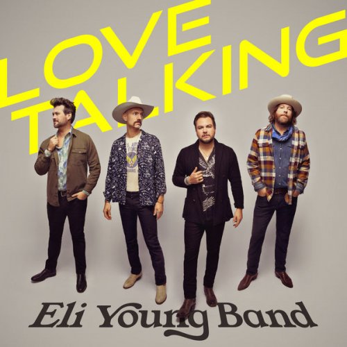 Eli Young Band - Love Talking (2022) [Hi-Res]