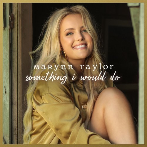 MaRynn Taylor - Something I Would Do (2022)