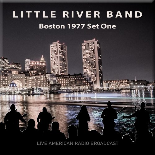 Little River Band - Boston 1977 Set One - Live American Radio Broadcast (Live) (2022)