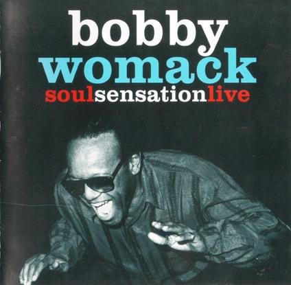 Bobby Womack - Soul Sensation Live (1998)