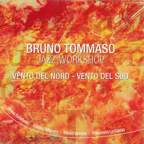 Bruno Tommaso Jazz Workshop - Vento del Nord, Vento del Sud (2004) [FLAC] {CDH911.2} CD-Rip