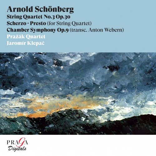 Prazak Quartet & Jaromir Klepac - Arnold Schönberg: String Quartet No. 3, Scherzo, Presto, Chamber Symphony (2022) [Hi-Res]
