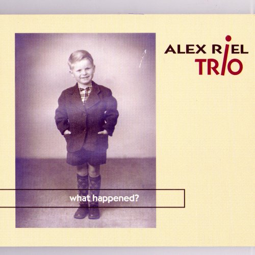 Alex Riel Trio - What Happened? (2004)