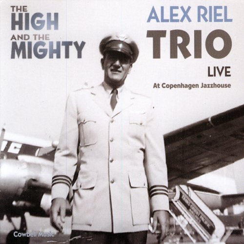 Alex Riel Trio - The High & The Mighty (2007)