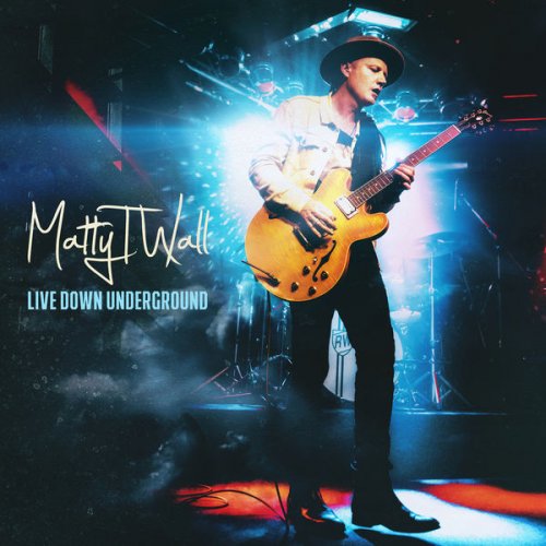 Matty T Wall - Live Down Underground (2022) [Hi-Res]