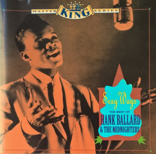 Hank Ballard & The Midnighters - Sexy Ways: The Best of Hank Ballard & The Midnighters (1994)